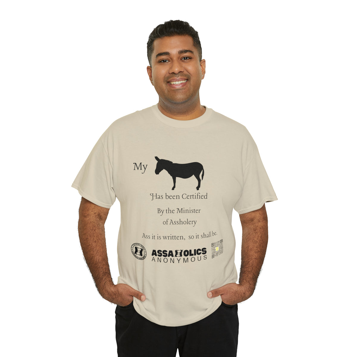 My Ass Has Been Certified By the Minister of Assholery Tee