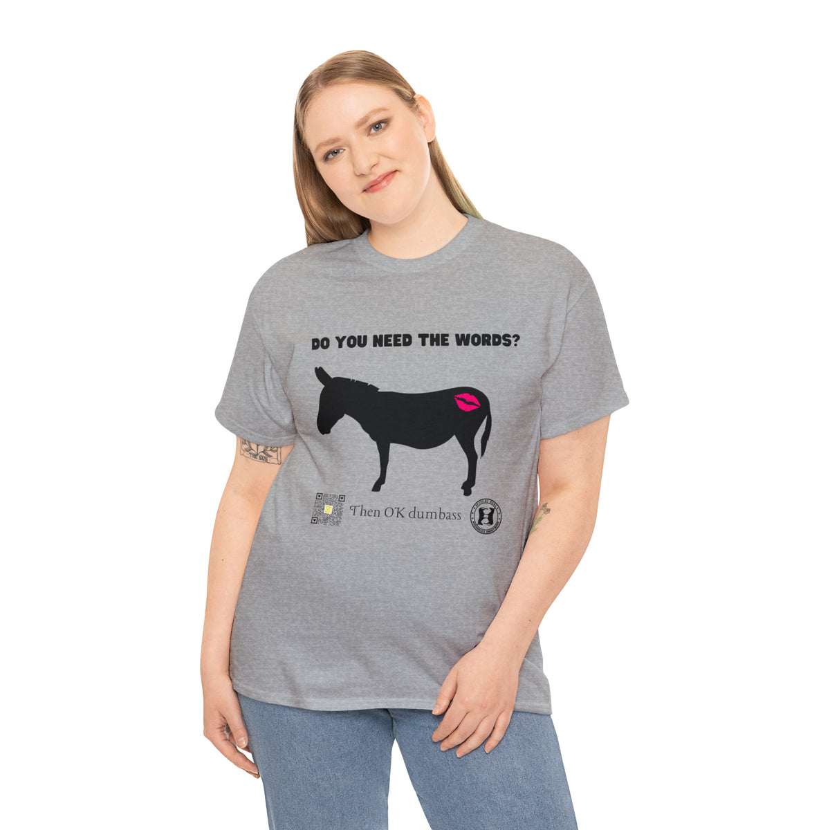 Do You Really Need the Words Dumbass Tee