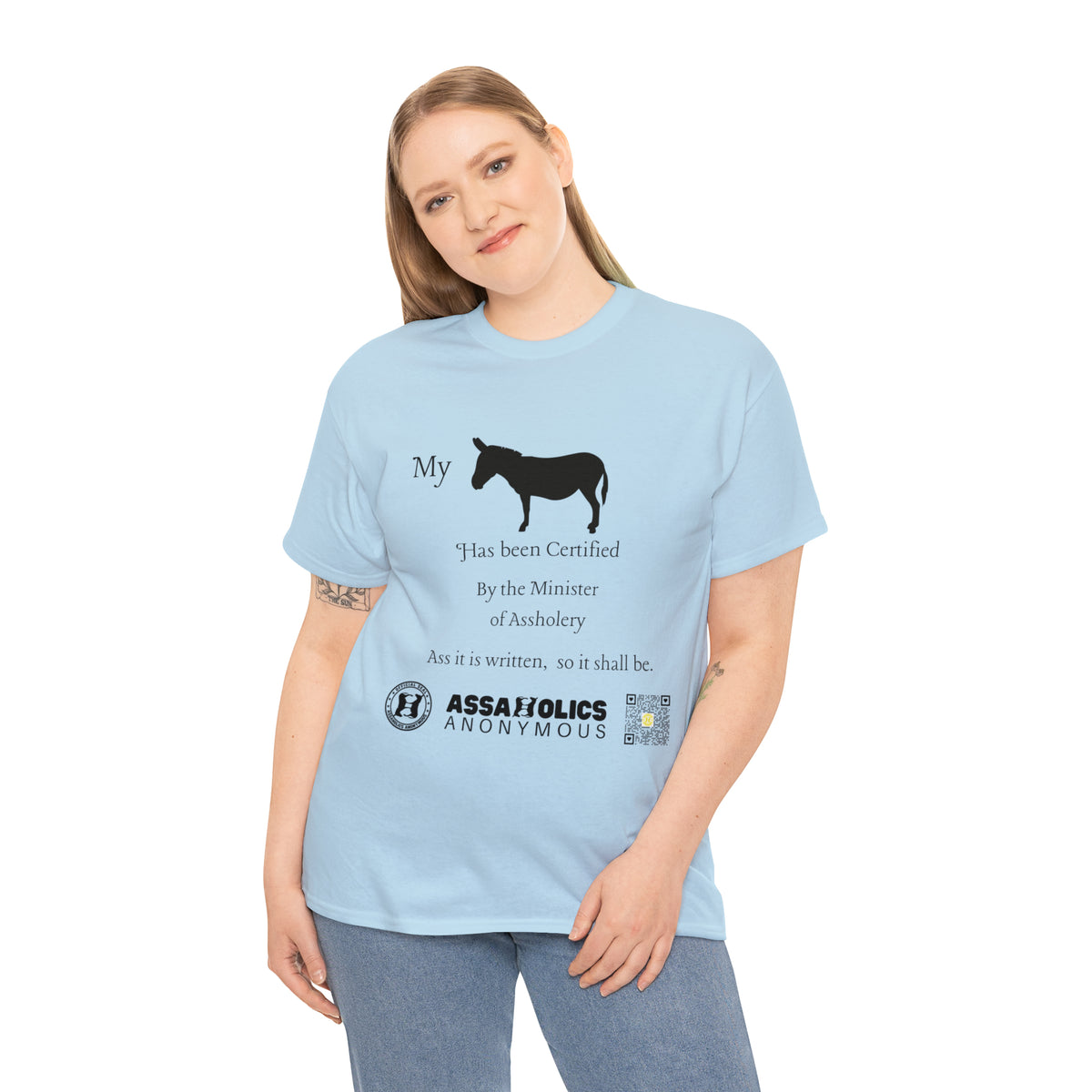 My Ass Has Been Certified By the Minister of Assholery Tee