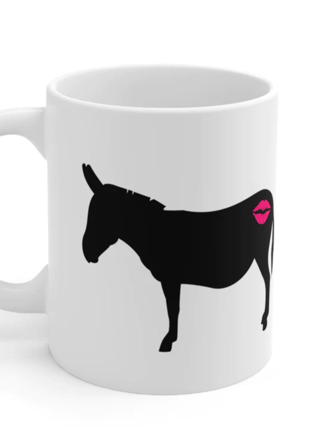 Kiss My Donkey Mug (Pt. 1 - No Words Needed)