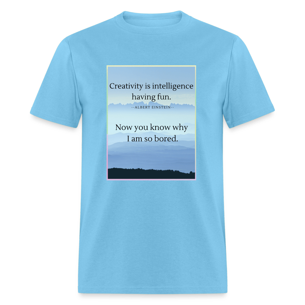 Creativity Is Intelligence Having Fun Unisex T-Shirt - aquatic blue