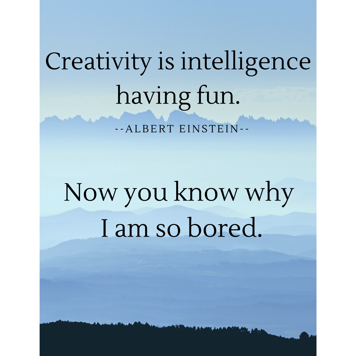 Creativity Is Intelligence Having Fun - Now You Know Why I'm So Bored Unisex T-Shirt