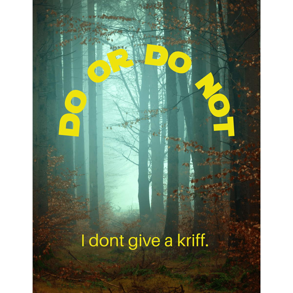 Do or Do Not - I Dont Give a Kriff Unisex T-Shirt