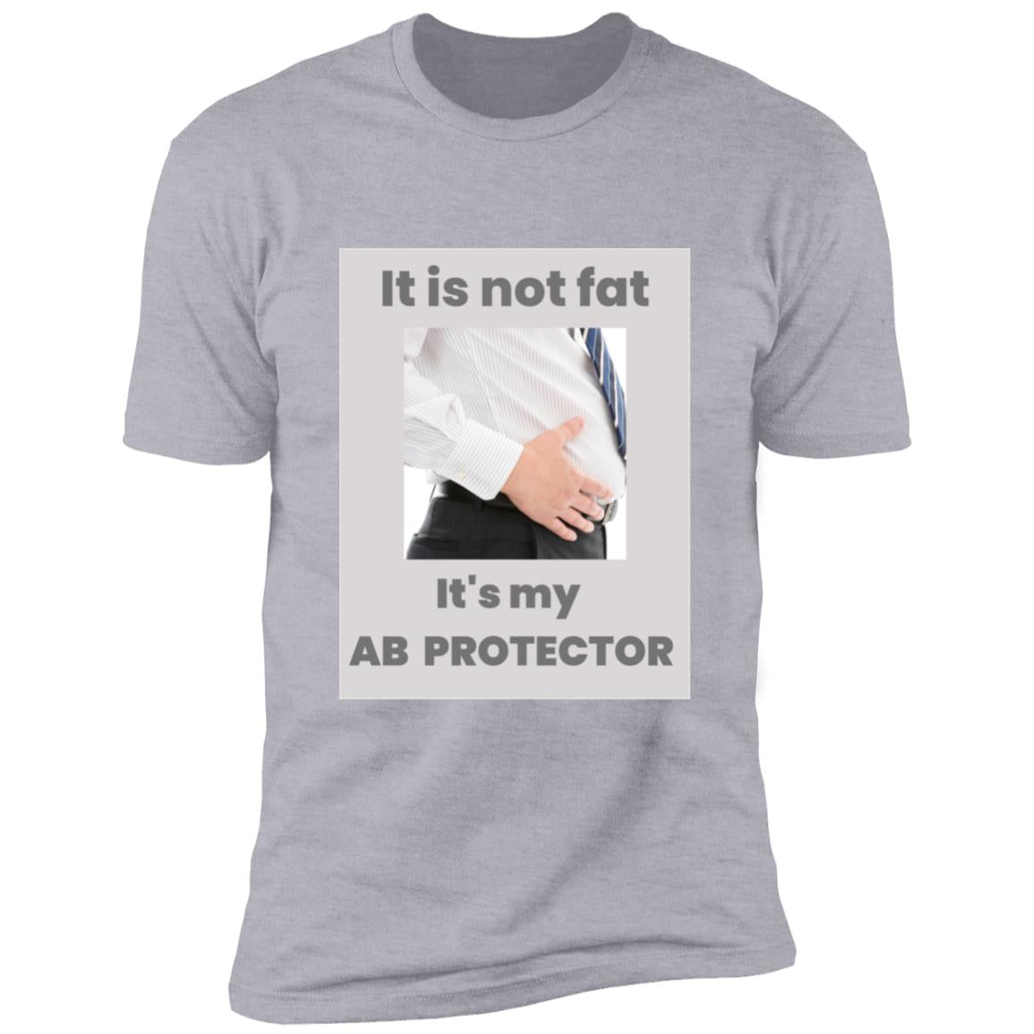 It's Not Fat - It Is My Ab Protector Unisex T-Shirt
