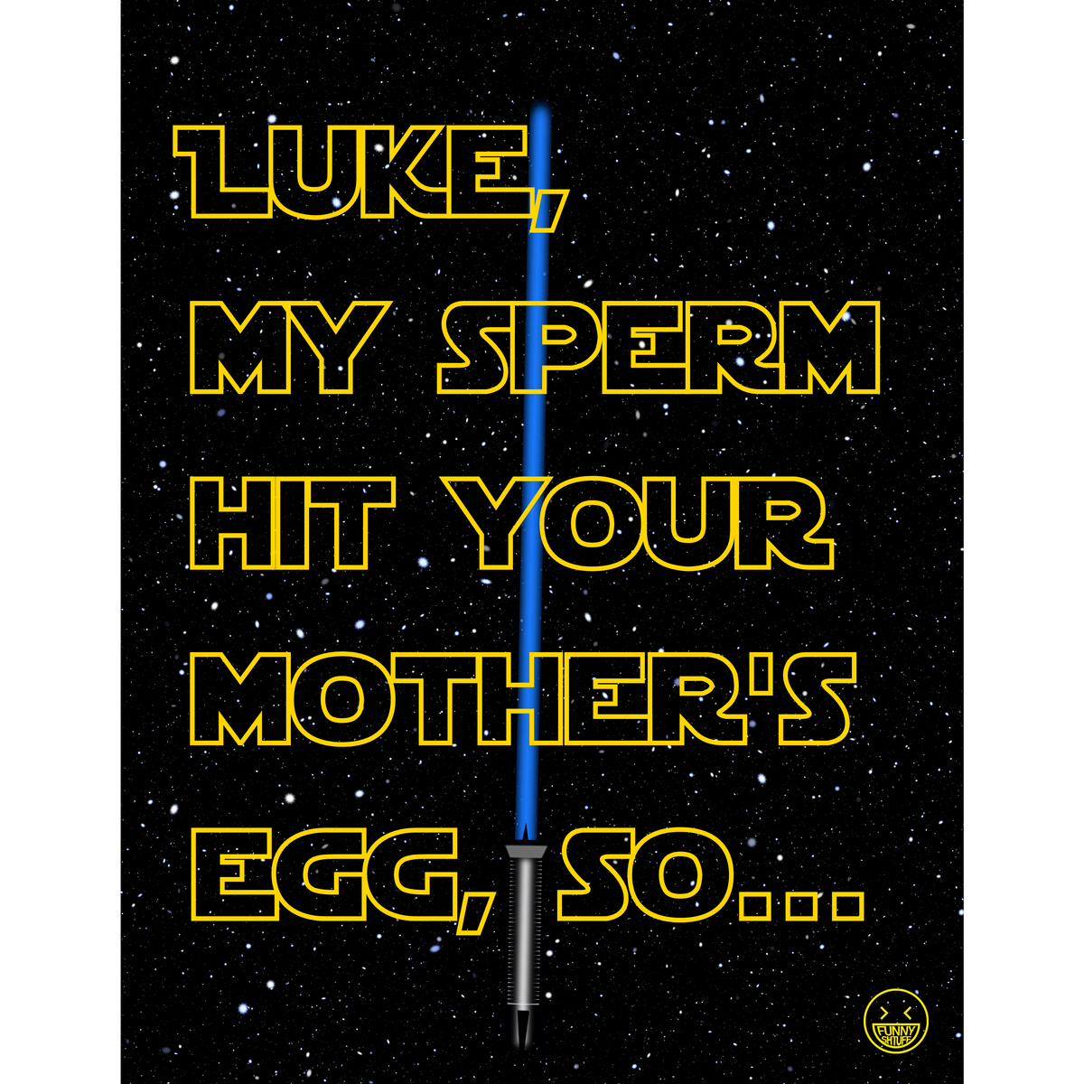 Luke My Sperm Hit Your Mother's Egg - Unisex T-Shirt