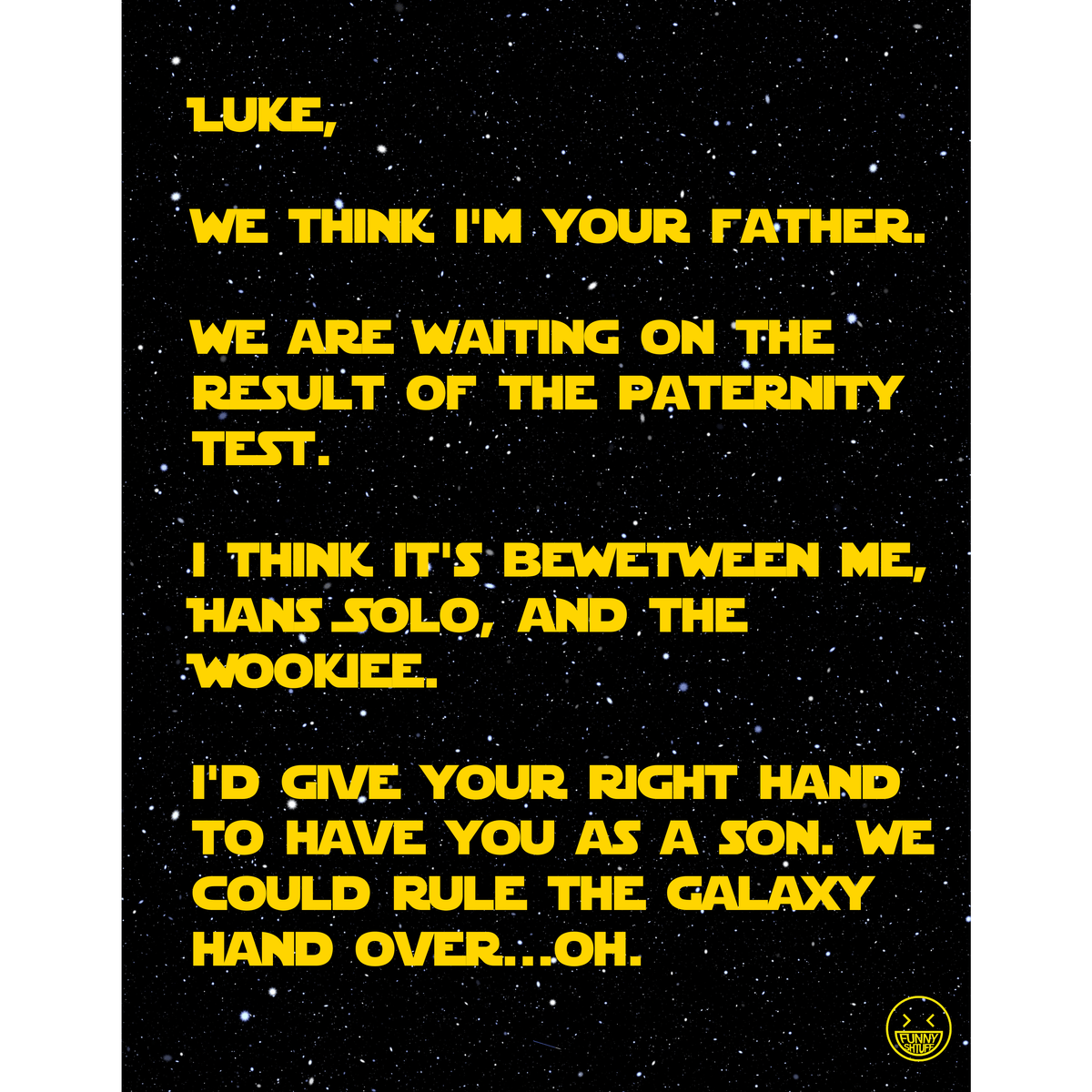 Luke We Think I'm Your Father - Unisex T-Shirt