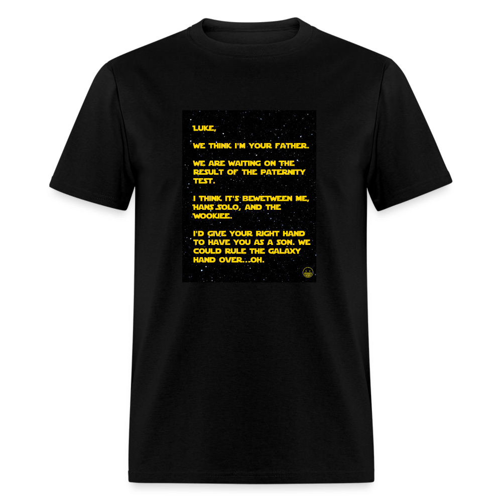 Luke We Think I'm Your Father - Unisex T-Shirt - black