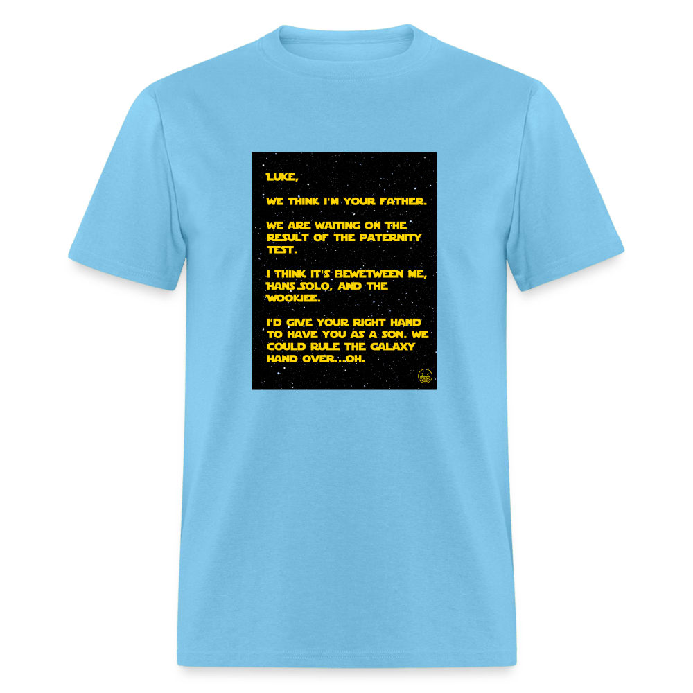 Luke We Think I'm Your Father - Unisex T-Shirt - aquatic blue
