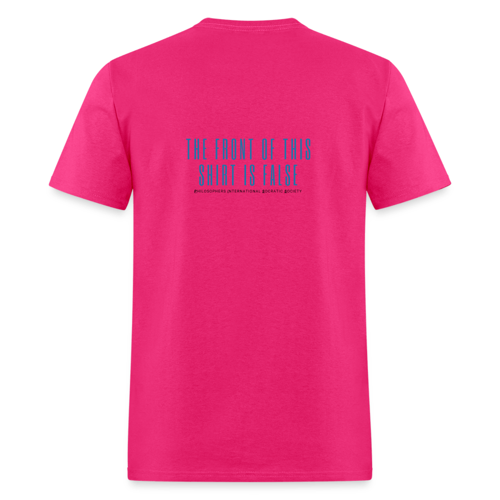 The Front is True - The Back is False Unisex T-shirt - fuchsia