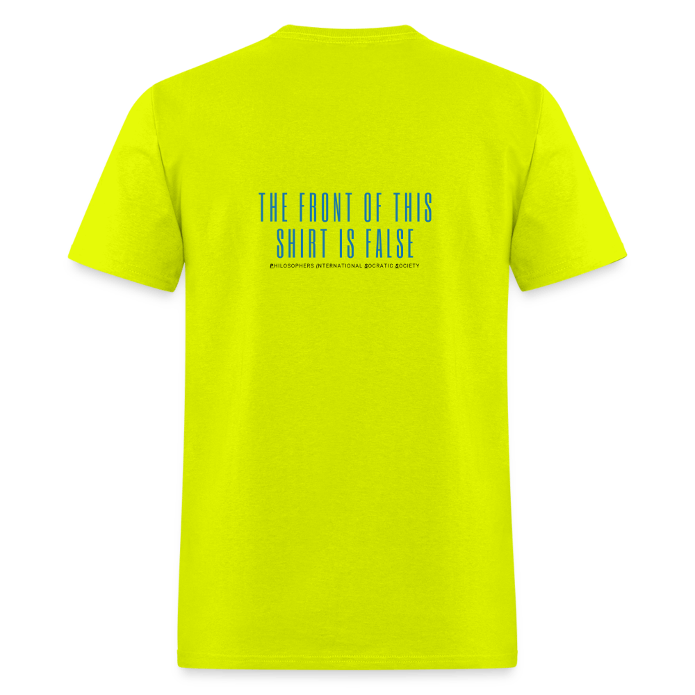 The Front is True - The Back is False Unisex T-shirt - safety green